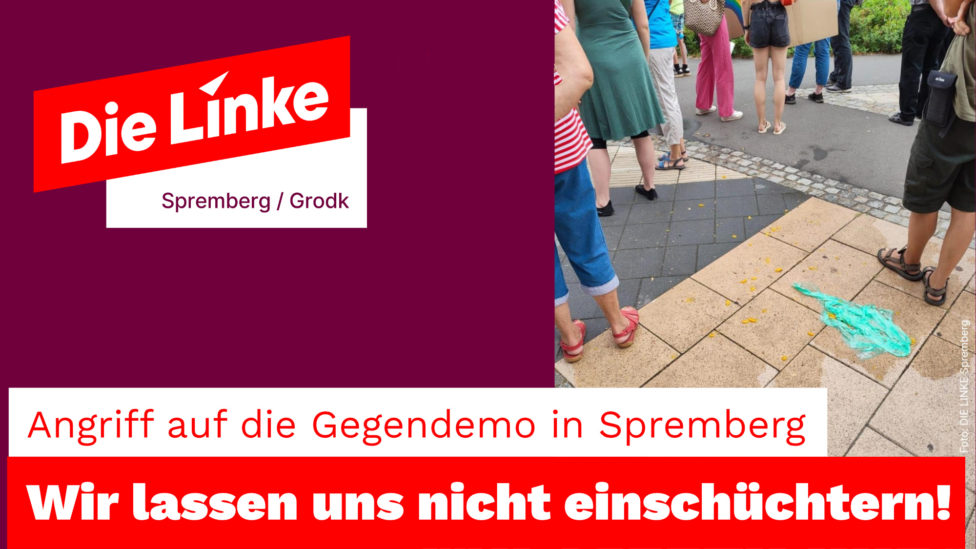 "Angriff auf die Gegendemo in spremberg - Wir lassen uns nicht einschüchtern! - Die Linke Spremberg"