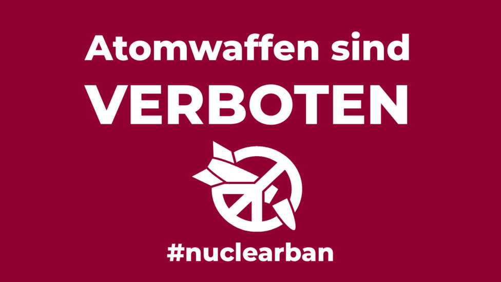 Atomwaffen sind verboten #nuclearban