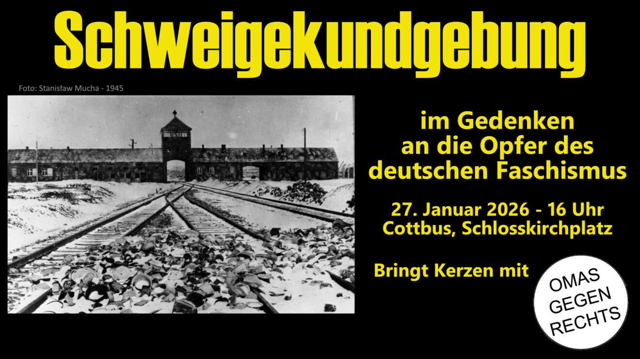 "Schweigekundgebung im Gedenken an die Opfer des deutschen Faschismus - 27.01.2026 um 16 Uhr - Schlosskirchplatz Cottbus - bringt Kerzen mit - Omas gegen Rechts"