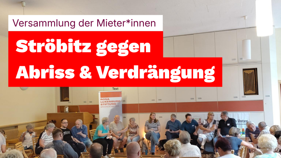 "Versammlung der Mieter - Ströbitz gegen Abriss und Verdrängung"